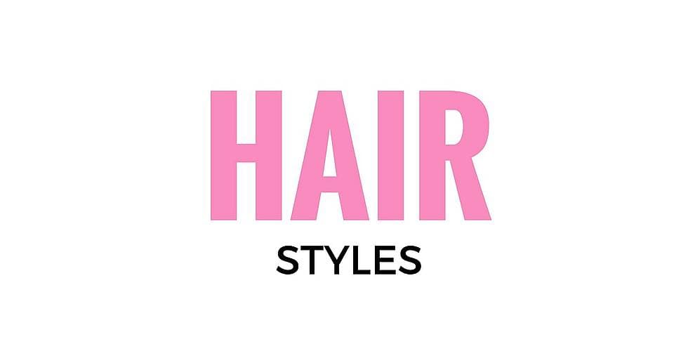 Hair Styles